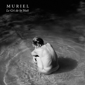 MURIEL - Le Cri de la Nuit